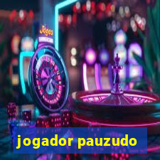 jogador pauzudo